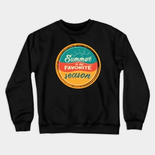 Summer is my favorite season (warm color) Crewneck Sweatshirt